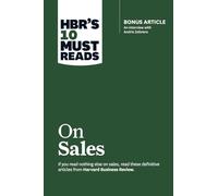 HBR's 10 Must Reads on Sales (with bonus interview of Andris Zoltners) (HBR's 10 Must Reads)