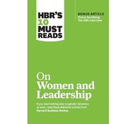 HBR's 10 Must Reads on Women and Leadership: With Bonus Article Sheryl Sandberg: the HBR Interview