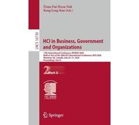 HCI in Business, Government and Organizations: 13th International Conference, HCIBGO 2026, Held as Part of the 28th HCI International Conference, HCII ... July 26-31, 2026, Proceedings, Part II