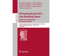 Hci International 2022 - Late Breaking Papers. Interaction In New Media, Learning And Games