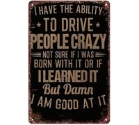 HDKYSWBUEJ Retro Tin Sign Featuring I Have The Ability To Drive People Crazy Funny Saying for Wall Decor 8 X 12 in