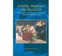 Hdl 01 Gender, Miracles, And Daily Life, Katajala-Peltomaa: The Evidence Of Fourteenth-Century Canonization Processes
