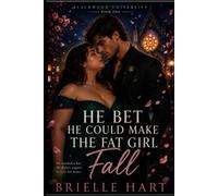 He Bet He Could Make the Fat Girl Fall: A Plus Size Romance