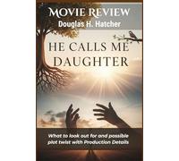 He Calls Me Daughter (Movie Review): What to look out for and possible plot twist with Production Details