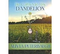 He Calls Me His Dandelion
