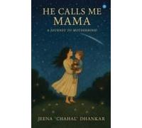 He Calls Me Mama (A Journey To Motherhood)
