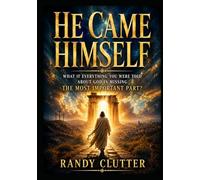 He Came Himself: What If Everything You Were Told About God Is Missing the Most Important Part?