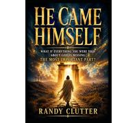 He Came Himself: What If Everything You Were Told About God Is Missing the Most Important Part?