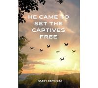 He Came to Set the Captives Free