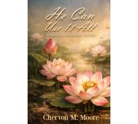 He Can Use It All: Blooming in Muddy Waters