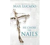 He Chose The Nails