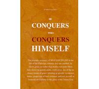 He Conquers Who Conquers Himself: The absolute necessity of self-discipline in the life of the Christian, wherein they are enabled by God’s grace to ... vivification, use of the ordinary means