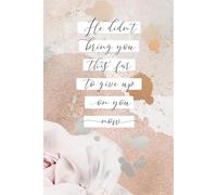 He Didn’t Bring You This Far to Give Up on You Now: A Lined Journal for Trust, Prayer, and Perseverance