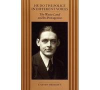 He Do the Police in Different Voices: The Waste Land and Its Protagonist