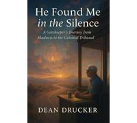 He Found Me in the Silence - Dean Drucker - Dean Drucker - ebook (ePub) - Livre