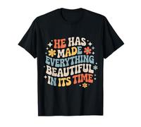 He Has Made Everything Beautiful in Its Time - T-Shirt
