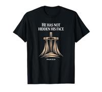 He Has Not Hidden His Face Psaum 22:24 Verse T-Shirt
