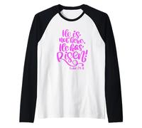 He Has Risen Bible Verse Luke 24:6 Écriture Faith Prayer Manche Raglan