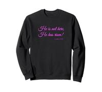 He Has Risen Verse Bible Women Luke Scripture God Female Her Sweatshirt