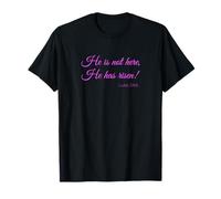 He Has Risen Verse Bible Women Luke Scripture God Female Her T-Shirt