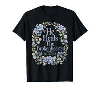 He Heals The Brokenhearted Psaum 147 3 Faith T-Shirt