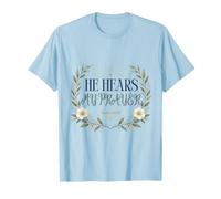He Hears My Prayer Psaum 145:19 T-Shirt