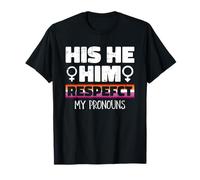 He Him His Respect My Pronoms Lesbian LGBT-Q Gay Pride T-Shirt
