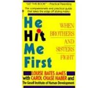 He Hit Me First Gesell Institute of Human Development, Carol Chase Haber, Louis B. Ames (Auteur)