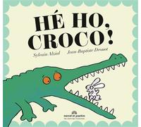 Hé ho croco ! - Sylvain Alzial - Marcel Et Joachim - cartonné - Album jeunesse