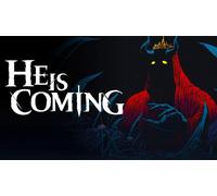 He is Coming