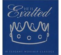 He is Exalted: Elegant Worship Classics