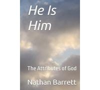 He Is Him: The Attributes of God