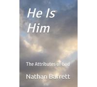 He Is Him: The Attributes of God