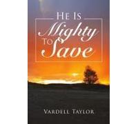 He Is Mighty To Save
