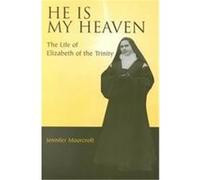 He Is My Heaven: The Life of Elizabeth of the Trinity