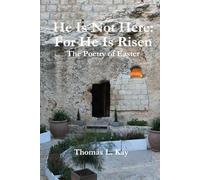 He Is Not Here: For He Is Risen: The Poetry of Easter