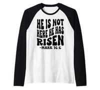 He is Not Here he Has Risen. Christian Men, Women & Kids Manche Raglan