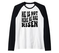 He is Not Here he Has Risen. Christian Men, Women & Kids Manche Raglan