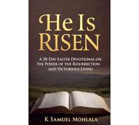 He Is Risen: A 30-Day Easter Devotional on the Power of the Resurrection and Victorious Living