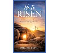 He is Risen: A Devotional Journey Through the Resurrection Story for Families