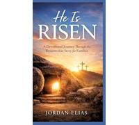 He is Risen: A Devotional Journey Through the Resurrection Story for Families