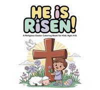 He Is Risen A Religious Easter: Coloring Book for Kids Ages 4-8