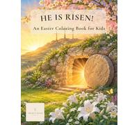 He Is Risen!: An Easter Coloring Book for Kids Ages 4-8 | 25 Stories from Palm Sunday to Resurrection | A Christian Coloring Book for Boys and Girls