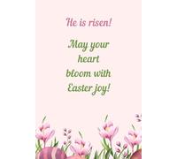 He Is Risen | May Your Heart Bloom with Easter Joy! | Easter Notebook | Pink Crocuses & Easter Eggs Cover | 100 Pages | 6 x 9 | Lined Pages | Greeting Card Alternative