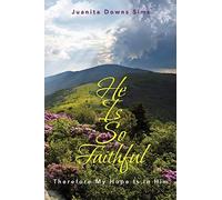 He Is So Faithful