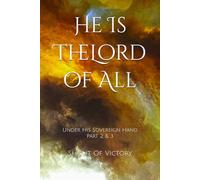 He Is The Lord of All: Under His Sovereign Hand