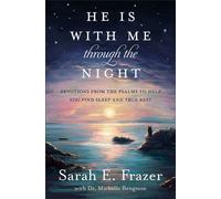 He Is with Me Through the Night Devotions from the Psalms to Help You Find Sleep and True Rest - Sarah Frazer - Baker publishing group - ebook (ePub) - Livre