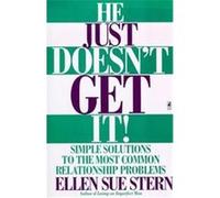 He Just Doesn't Get It Ellen Sue Stern (Auteur)