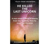 He Killed The Last Unicorn