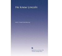 He knew Lincoln